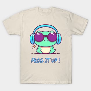 Frog it up ! T-Shirt